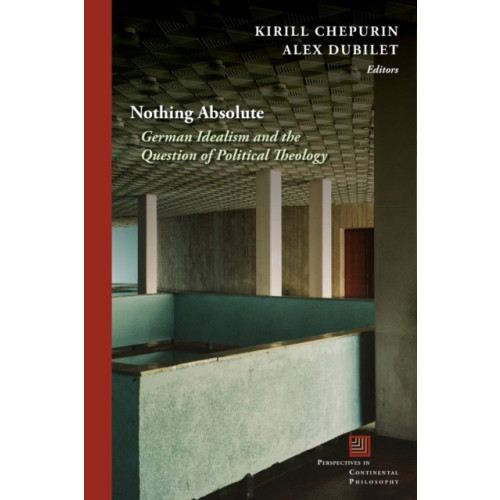 Fordham university press Nothing Absolute (häftad, eng)