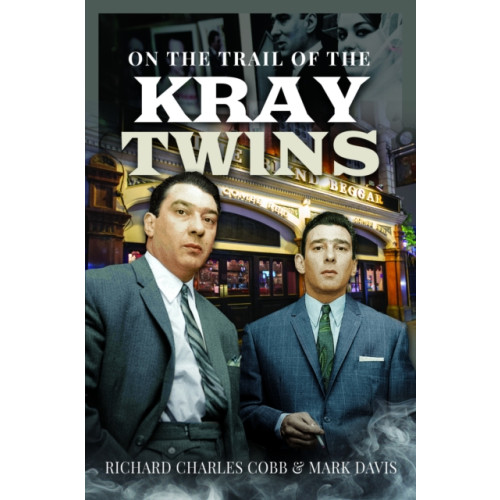 Pen & Sword Books Ltd On the Trail of the Kray Twins (inbunden, eng)