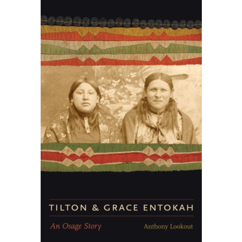 University of Nebraska Press Tilton and Grace Entokah (inbunden, eng)
