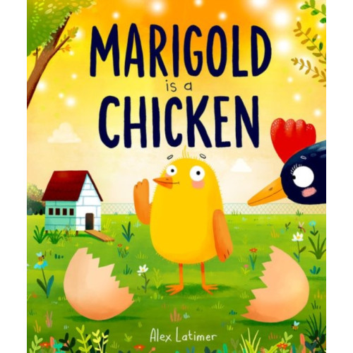 Oxford University Press Marigold is a Chicken: a funny and heartwarming picture book about unconditional love (häftad, eng)