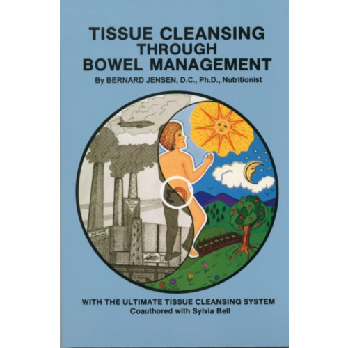 Book Publishing Company Tissue Cleansing Through Bowel Management (häftad, eng)