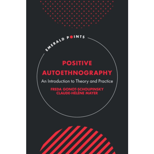 Emerald Publishing Limited Positive Autoethnography (inbunden, eng)