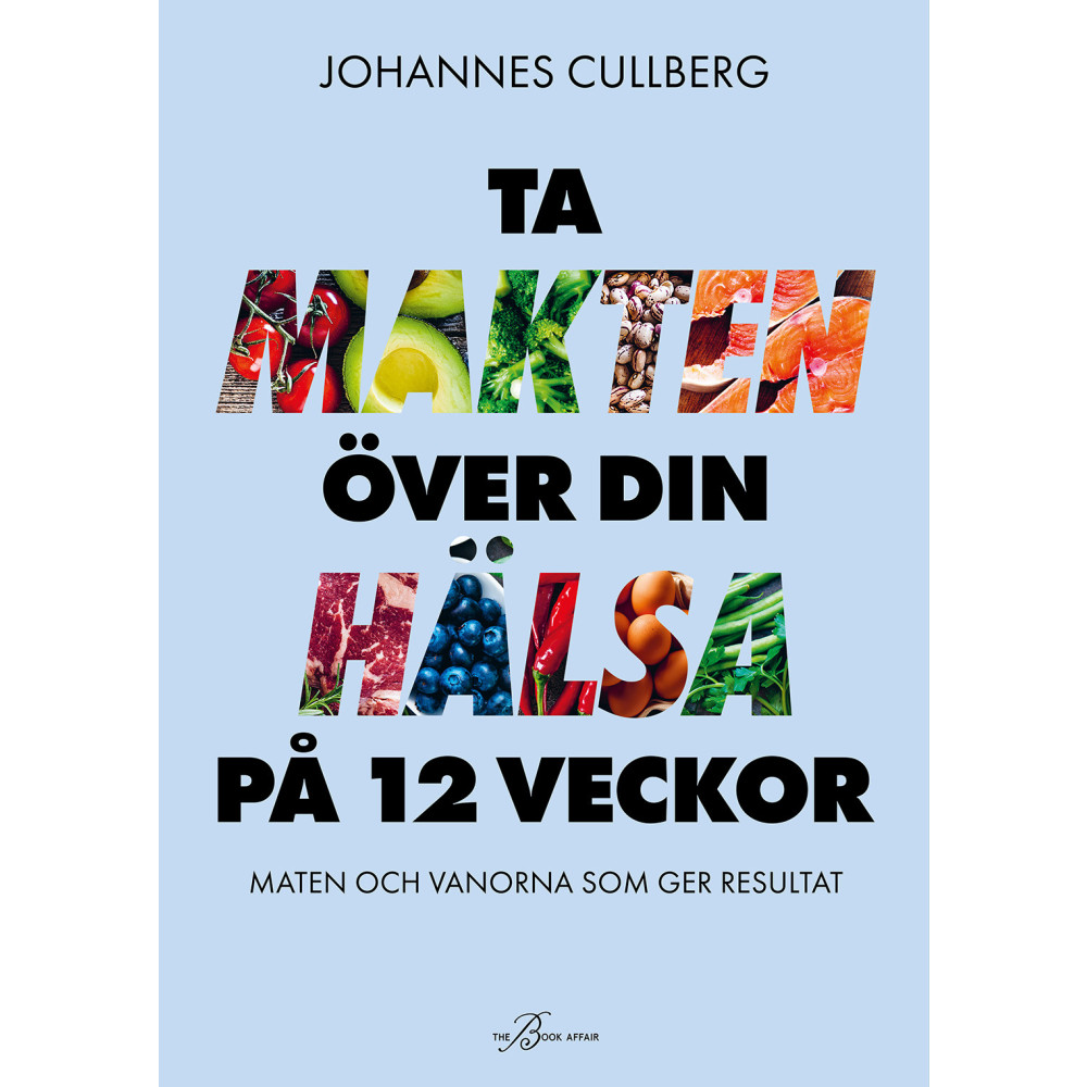 Produktbild för Ta makten över din hälsa på 12 veckor : maten och vanorna som ger resultat (bok, danskt band)
