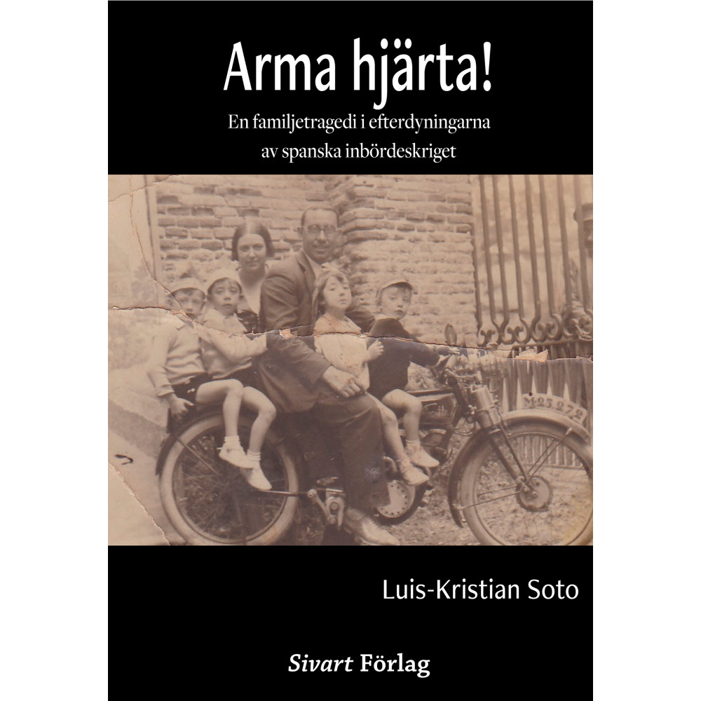 Produktbild för Arma hjärta! : en familjetragedi i efterdyningarna av spanska inbördeskrige (inbunden)