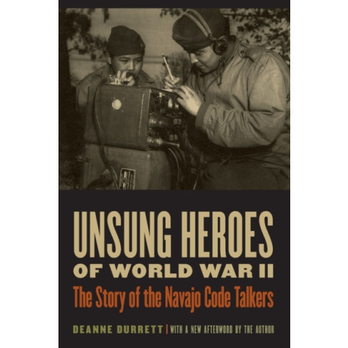 University of Nebraska Press Unsung Heroes of World War II (häftad, eng)