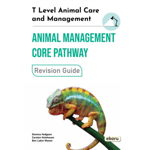 Eboru Publishing T Level Animal Care and Management - Animal Management Core Pathway Revision Guide (häftad, eng)