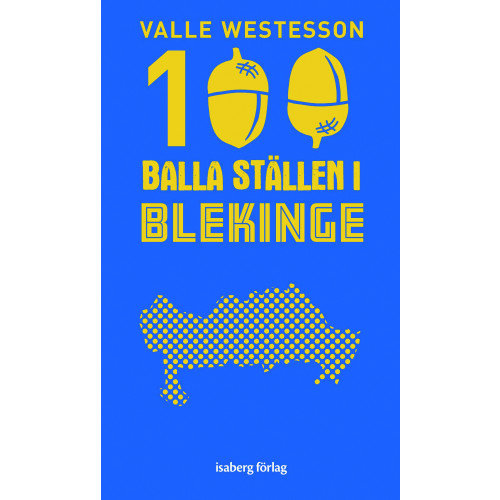 Valle Westesson 100 balla ställen i Blekinge (bok, flexband)