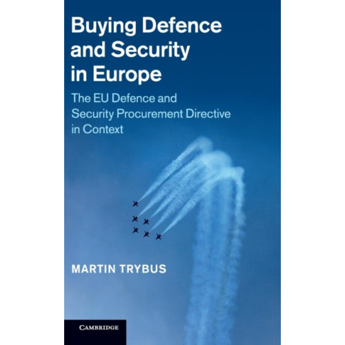 Cambridge University Press Buying Defence and Security in Europe (inbunden, eng)