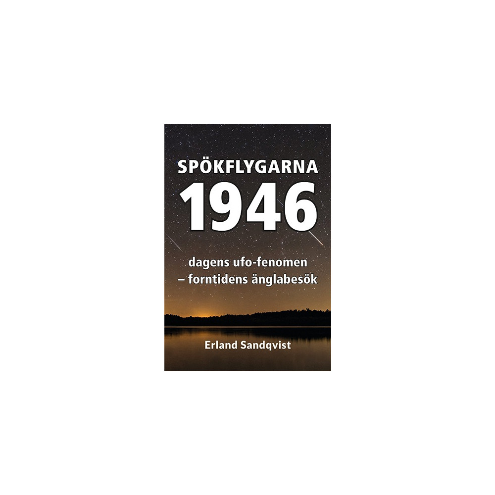 Produktbild för Spökflygarna 1946 : dagens ufo-fenomen – forntidens änglabesök (häftad)