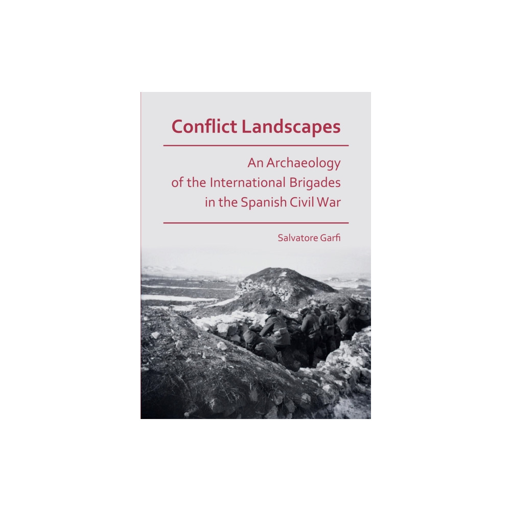 Produktbild för Conflict Landscapes: An Archaeology of the International Brigades in the Spanish Civil War (häftad, eng)