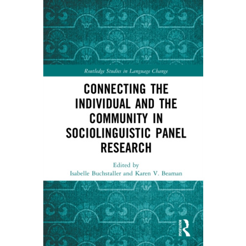 Taylor & francis ltd Connecting the Individual and the Community in Sociolinguistic Panel Research (inbunden, eng)