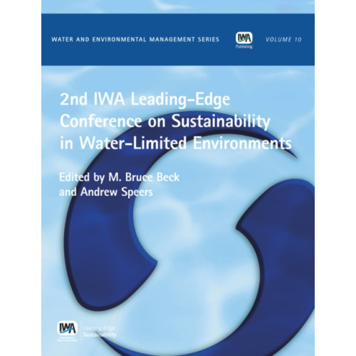 IWA Publishing 2nd IWA Leading-Edge on Sustainability in Water-Limited Environments (häftad, eng)