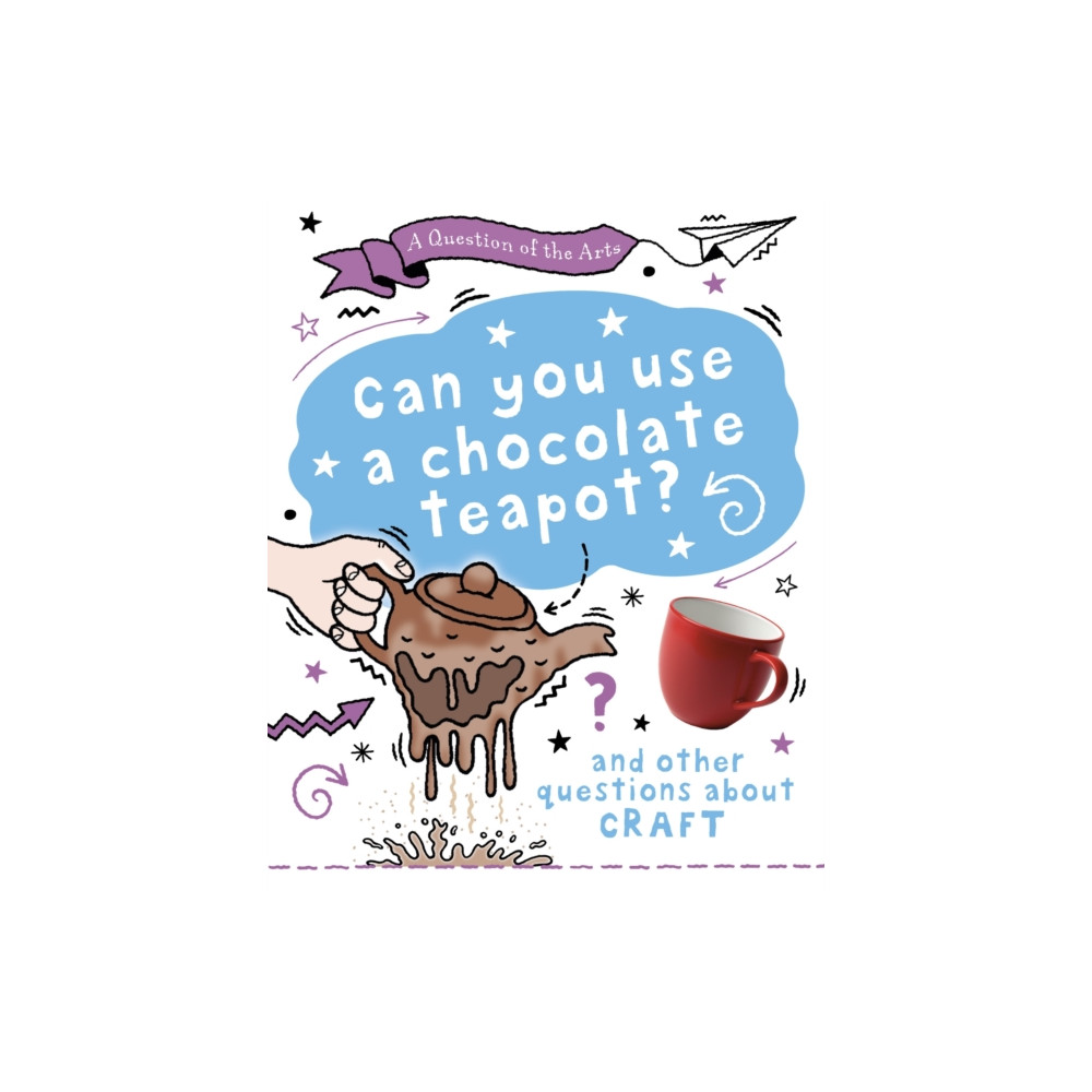Produktbild för A Question of the Arts: Can You Use a Chocolate Teapot (and other questions about craft) (inbunden, eng)