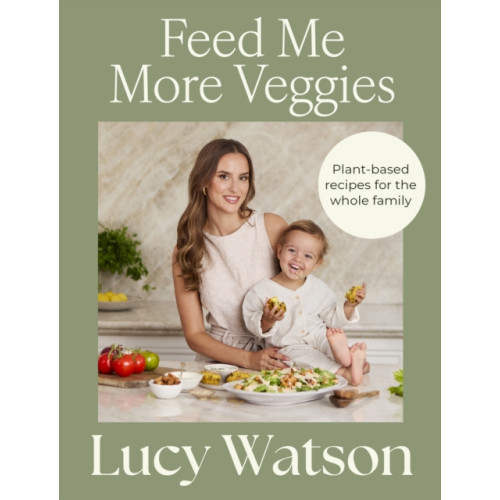 Little, Brown Book Group Feed Me More Veggies (häftad, eng)