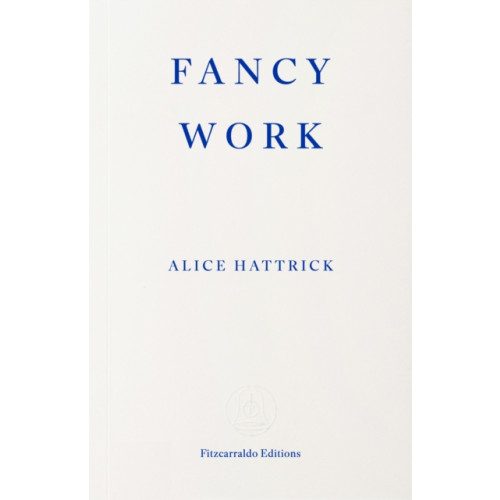 Fitzcarraldo Editions Fancy Work (häftad, eng)