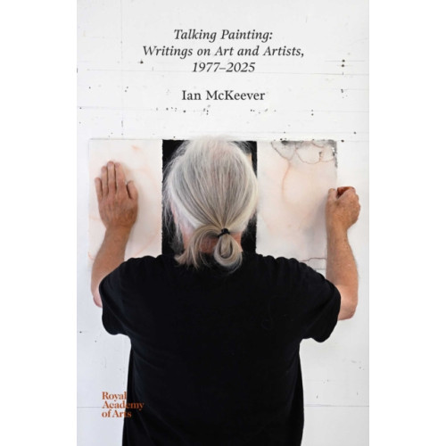 Royal Academy of Arts Talking Painting: Writings on Art and Artists, 1977–2025 (häftad, eng)