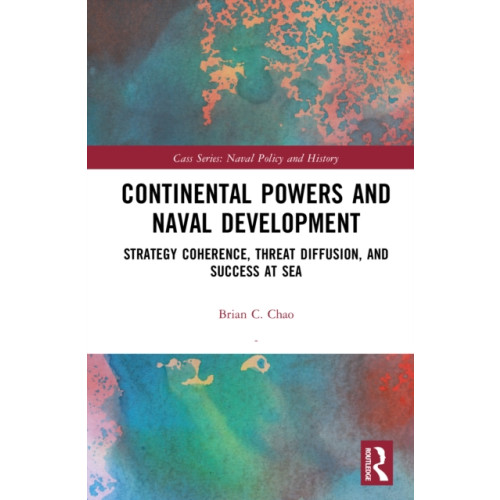 Taylor & francis ltd Continental Powers and Naval Development (inbunden, eng)