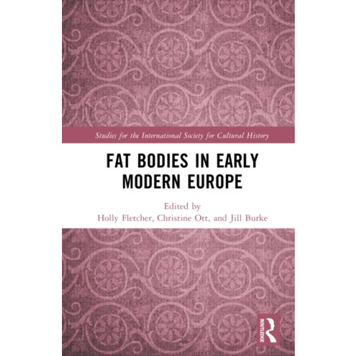 Taylor & francis ltd Fat Bodies in Early Modern Europe (inbunden, eng)