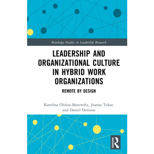 Taylor & francis ltd Leadership and Organizational Culture in Hybrid Work Organizations (inbunden, eng)