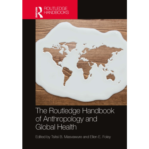 Taylor & francis ltd The Routledge Handbook of Anthropology and Global Health (häftad, eng)