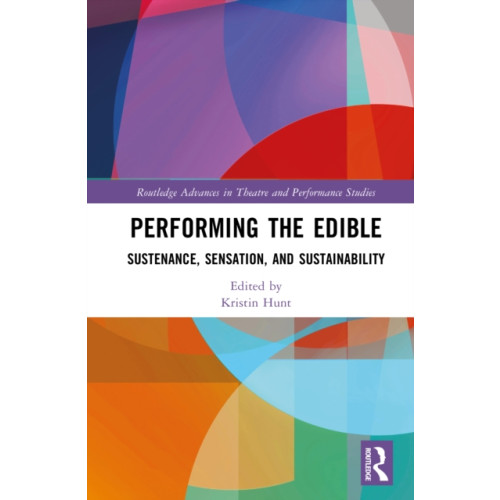 Taylor & francis ltd Performing the Edible (inbunden, eng)