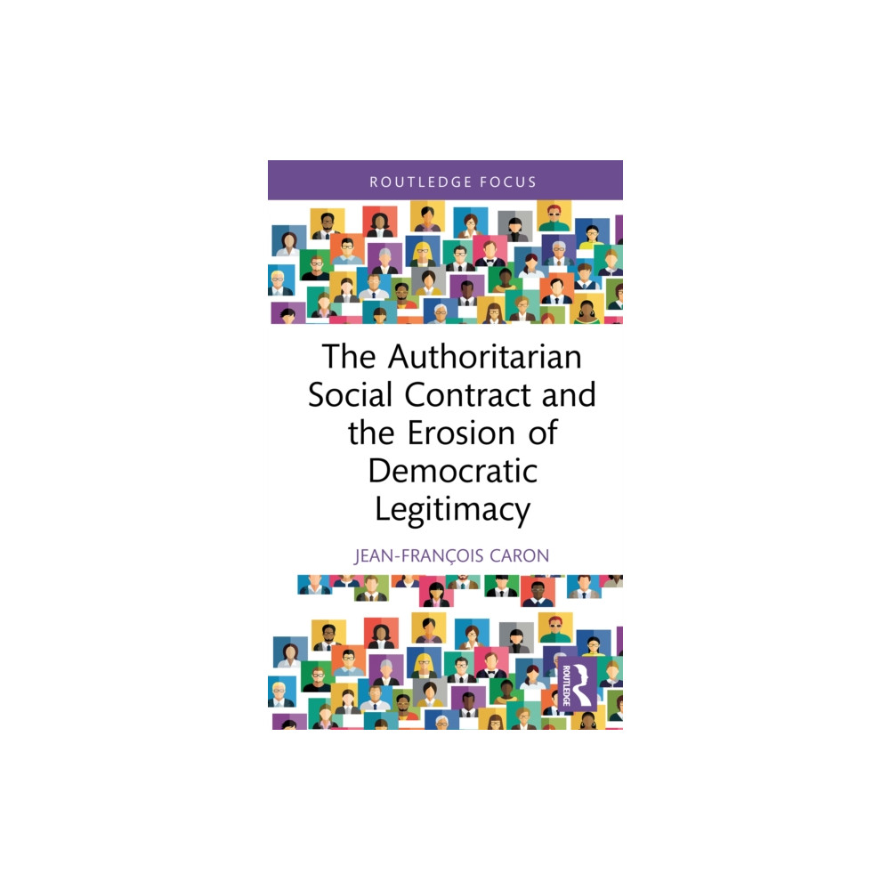 Produktbild för The Authoritarian Social Contract and the Erosion of Democratic Legitimacy (inbunden, eng)