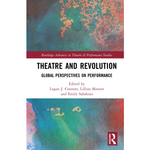 Taylor & francis ltd Theatre and Revolution (inbunden, eng)