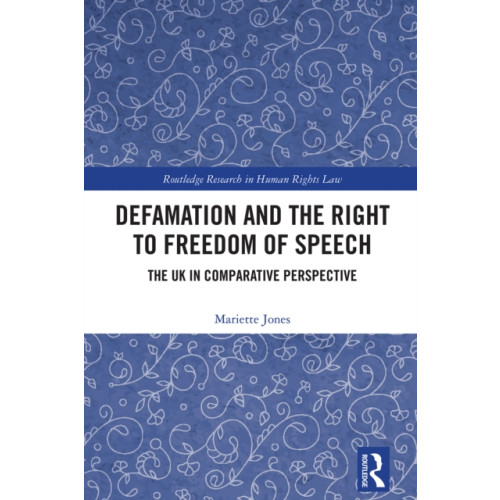 Taylor & francis ltd Defamation and the Right to Freedom of Speech (häftad, eng)