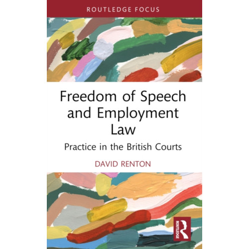 Taylor & francis ltd Freedom of Speech and Employment Law (häftad, eng)