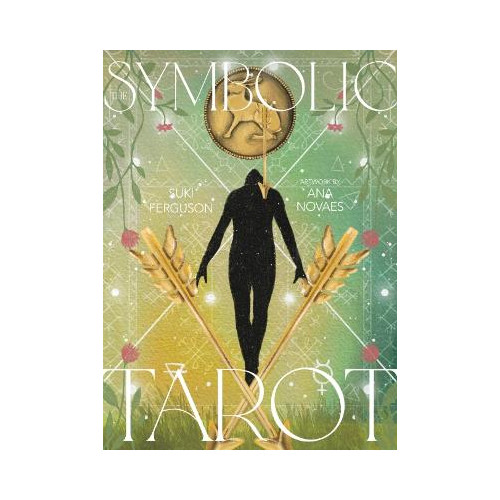 Suki Ferguson The Symbolic Tarot: Mythic Meanings within Everyday Objects