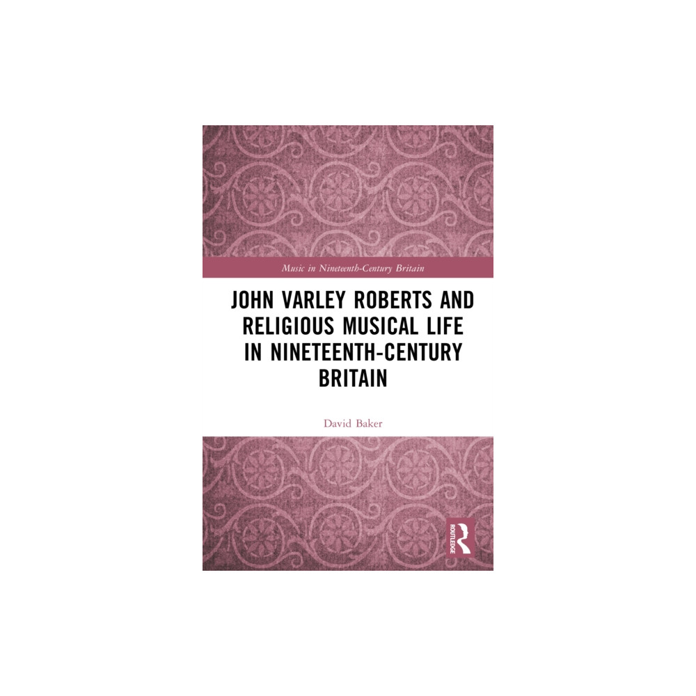 Produktbild för John Varley Roberts and Religious Musical Life in Nineteenth-Century Britain (inbunden, eng)
