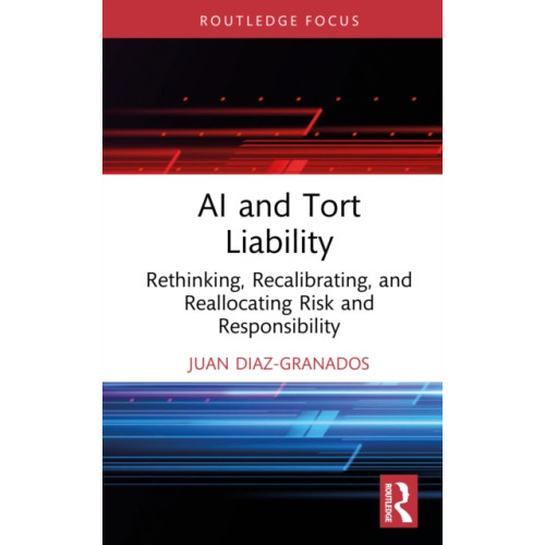 Taylor & francis ltd AI and Tort Liability (inbunden, eng)