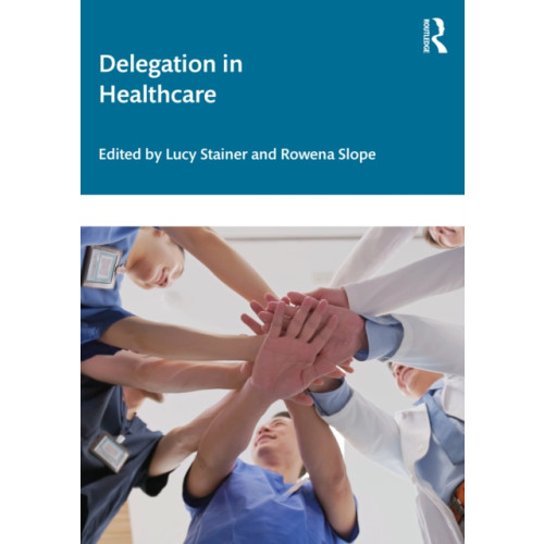 Taylor & francis ltd Delegation in Healthcare (häftad, eng)