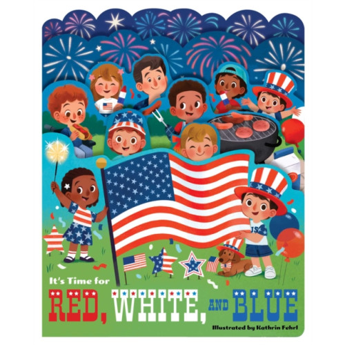 Gibbs M. Smith Inc It’s Time for Red, White, and Blue (bok, board book, eng)