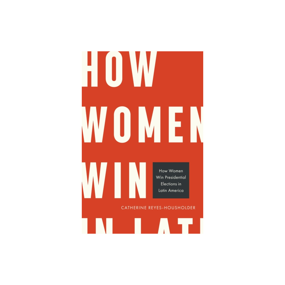 Produktbild för How Women Win Presidential Elections in Latin America (häftad, eng)