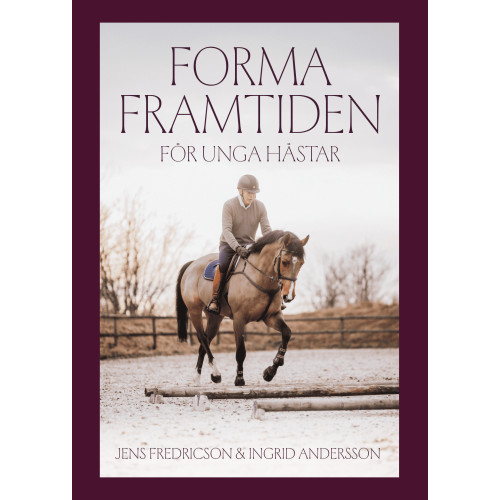 Ingrid Anderson Forma framtiden för unga hästar (bok, kartonnage)