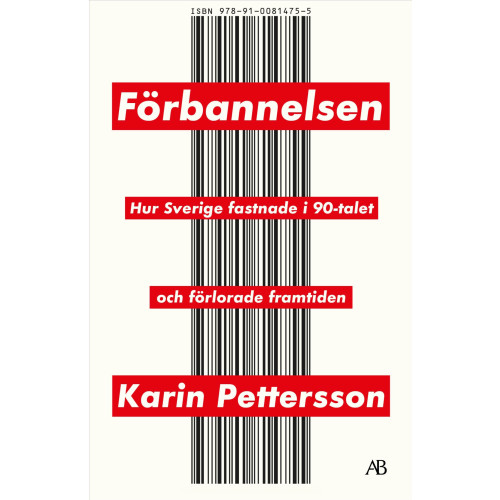 Karin Pettersson Förbannelsen : hur Sverige fastnade i 90-talet och förlorade framtiden (pocket)