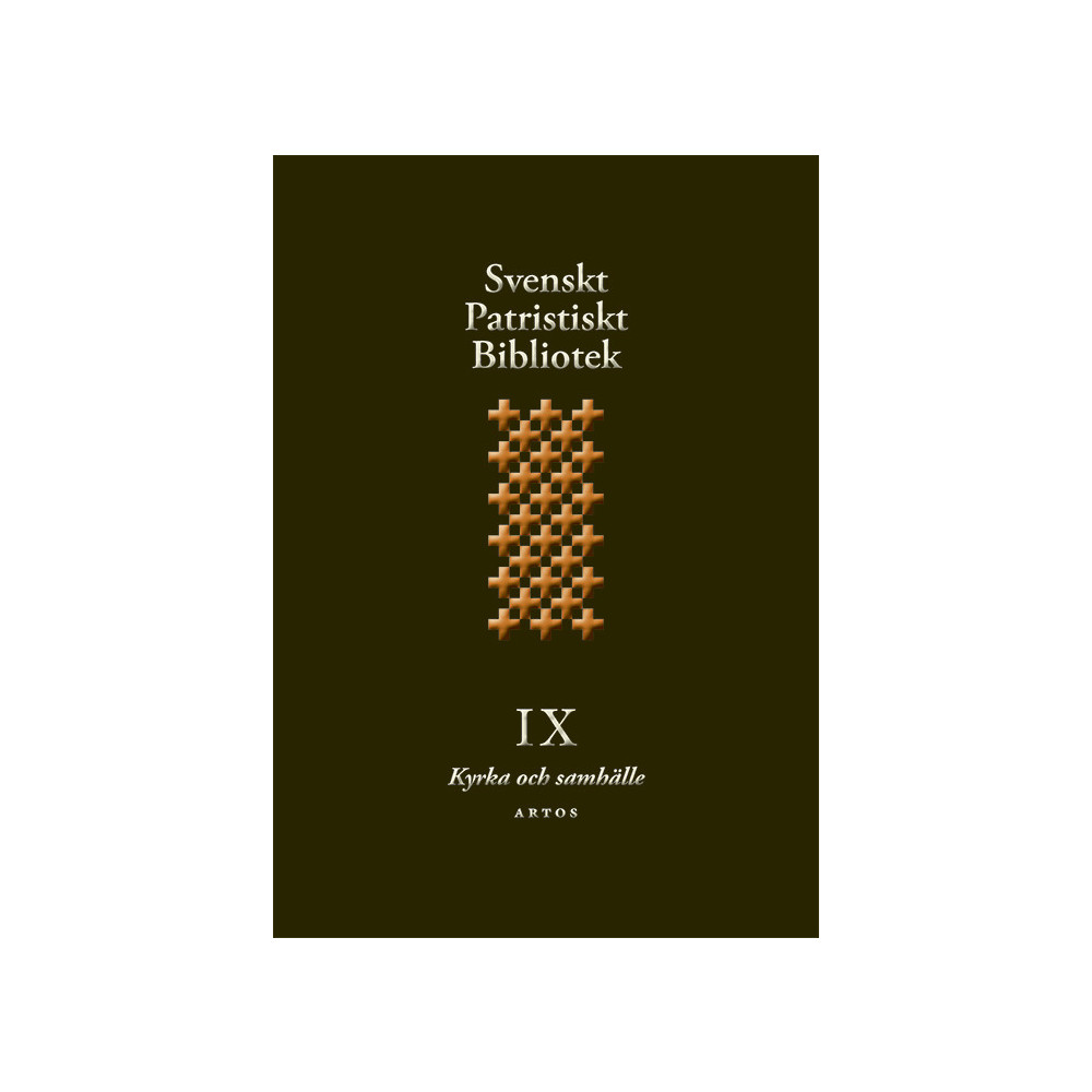 Produktbild för Svenskt Patristiskt bibliotek. Band 9, Kyrka och samhälle (inbunden)