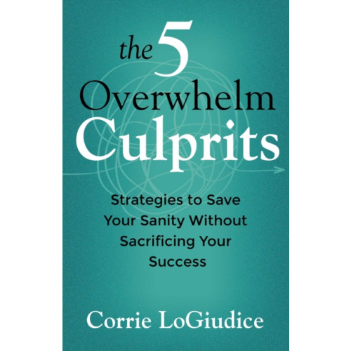 Health Communications The 5 Overwhelm Culprits (häftad, eng)