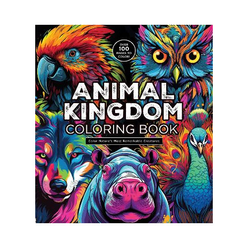 Editors of Chartwell Books Animal Kingdom Coloring Book: Color Nature's Most Remarkable Creatures - Over 100 Pages to Color! (häftad, eng)