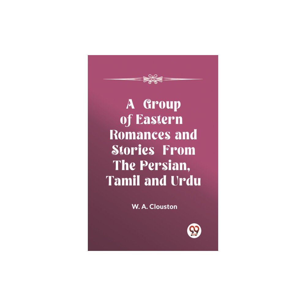 Produktbild för A Group of Eastern Romances and Stories from the Persian, Tamil and Urdu (Edition2023) (häftad, eng)