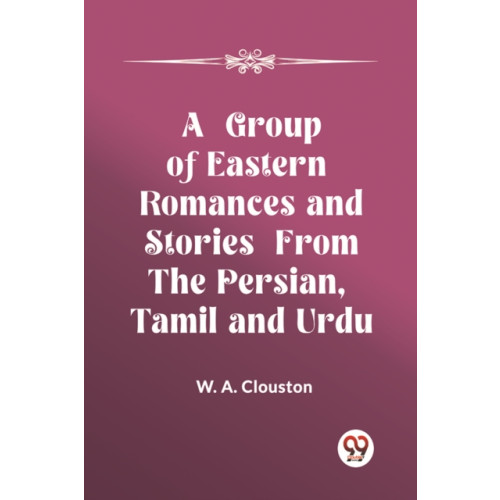 Double 9 Books LLP A Group of Eastern Romances and Stories from the Persian, Tamil and Urdu (Edition2023) (häftad, eng)