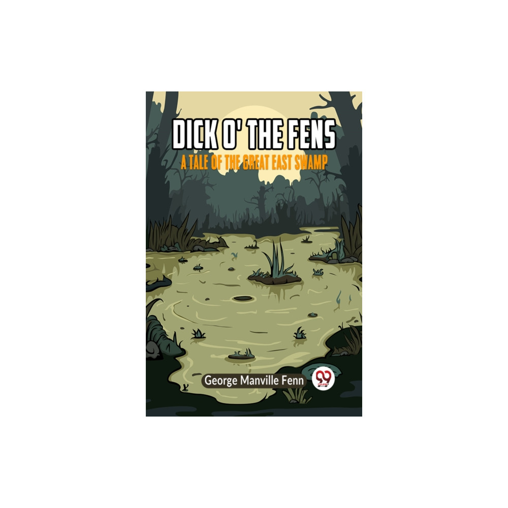 Produktbild för Dick o' the FensA Tale of the Great East Swamp (Edition2023) (häftad, eng)