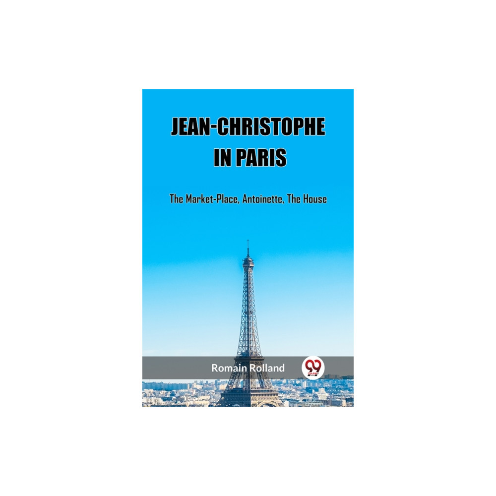 Produktbild för Jean-Christophe In ParisThe Market-Place, Antoinette, The House (Edition2023) (häftad, eng)