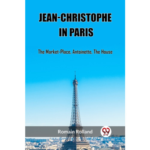 Double 9 Books LLP Jean-Christophe In ParisThe Market-Place, Antoinette, The House (Edition2023) (häftad, eng)