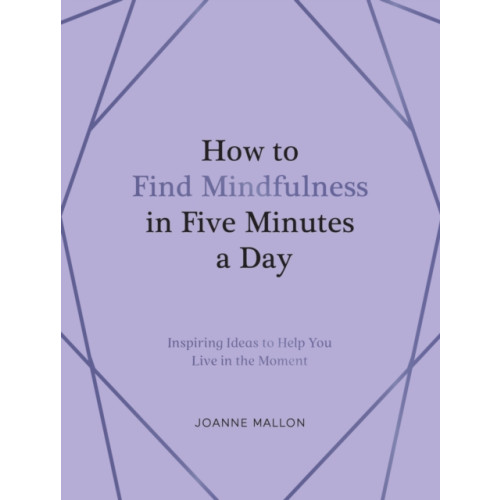 Summersdale Publishers How to Find Mindfulness in Five Minutes a Day (inbunden, eng)