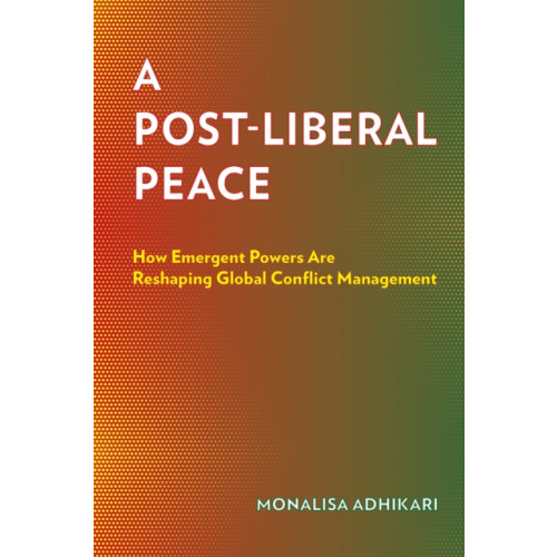 Cornell University Press A Post-Liberal Peace (häftad, eng)