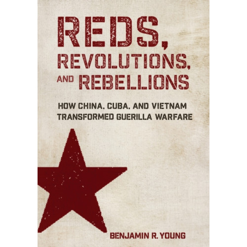 Cornell University Press Reds, Revolutions, and Rebellions (inbunden, eng)