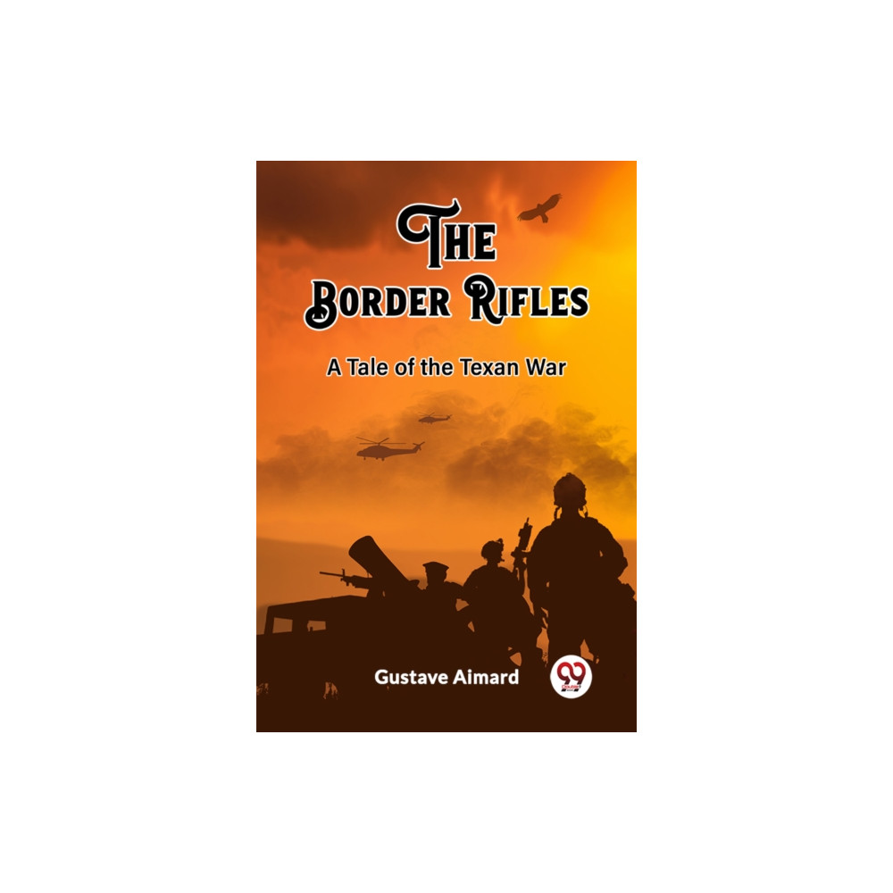 Produktbild för The Border RiflesA Tale of the Texan War (Edition2023) (häftad, eng)